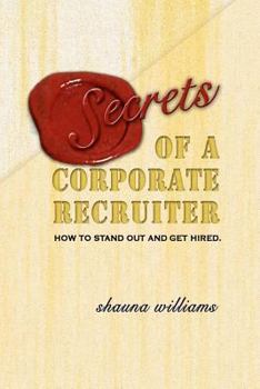 Paperback Secrets of a Corporate Recruiter: How to Stand Out and Get Hired. Book