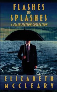 Paperback Flashes of Splashes: A Flash Fiction Collection Book