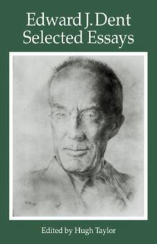Paperback Edward J Dent: Selected Essays Book