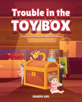 Paperback Trouble in the Toy Box: (A story of love, acceptance and inclusiveness) Book