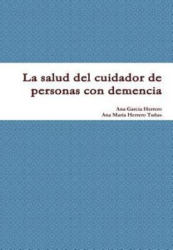 Hardcover La salud del cuidador de personas con demencia [Spanish] Book