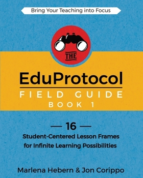 Paperback The EduProtocol Field Guide Book 1: 16 Student-Centered Lesson Frames for Infinite Learning Possibilities Book