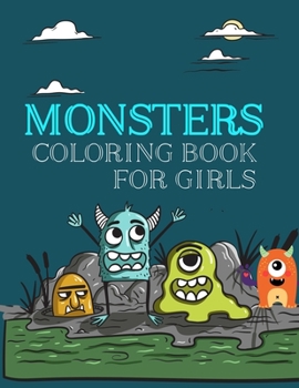 Paperback Monsters Coloring Book For Girls: Monsters Coloring Book For Adults Book