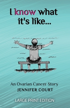 Paperback I Know What It's Like - LARGE PRINT: An ovarian cancer story [Large Print] Book