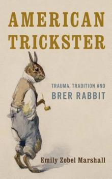 Paperback American Trickster: Trauma, Tradition and Brer Rabbit Book