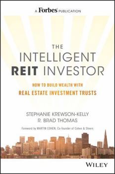 Hardcover The Intelligent REIT Investor: How to Build Wealth with Real Estate Investment Trusts Book
