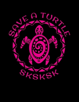 Paperback SKSKSK Save A Turtle: And I oop 2020 Weekly Planner Notebook With Funny Popular Teenage Quote Sayings. 8.5 x 11 Inch Dated Organizer With Da Book