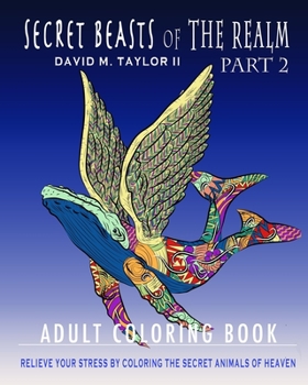 Paperback Secret Beasts of The Realm Part 2: Adult Coloring Book