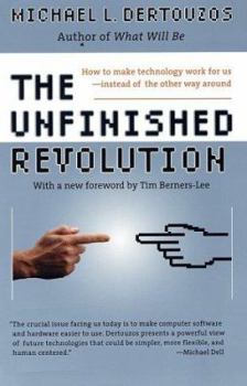 Paperback The Unfinished Revolution: How to Make Technology Work for Us--Instead of the Other Way Around Book