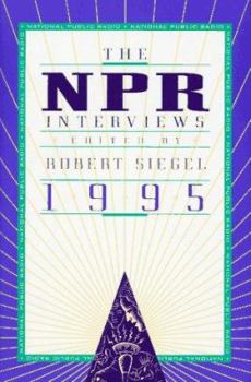 The Npr Interviews 1995 (Npr Interviews) - Book  of the NPR Interviews