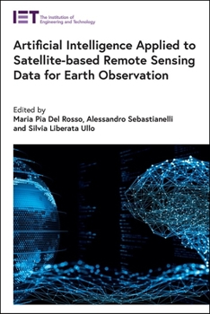 Hardcover Artificial Intelligence Applied to Satellite-Based Remote Sensing Data for Earth Observation Book