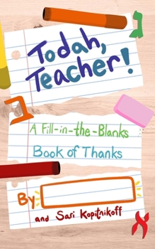 Paperback Todah, Teacher!: A Fill-in-the-Blanks Book of Thanks Book