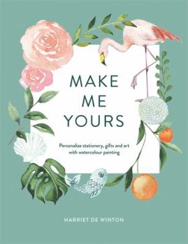 Paperback Make Me Yours: Hand-Lettering, Motifs and Icons to Personalise Your Painting Book