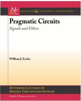Paperback Pragmatic Circuits: Signals and Filters Book