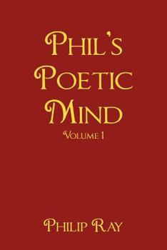 Paperback Phil's Poetic Mind: Volume One Book