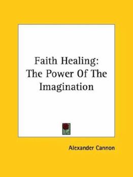 Paperback Faith Healing: The Power Of The Imagination Book