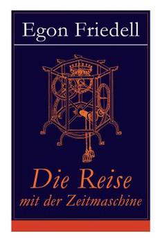Paperback Die Reise mit der Zeitmaschine: Science-Fiction-Roman (Die Rückkehr der Zeitmaschine) Book