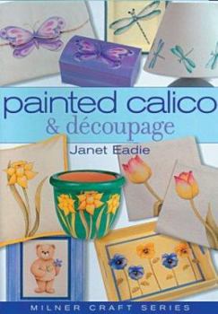 Paperback Painted Calico & Découpage (Milner Craft Series) Book