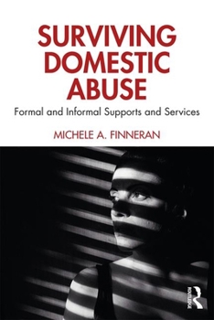 Paperback Surviving Domestic Abuse: Formal and Informal Supports and Services Book