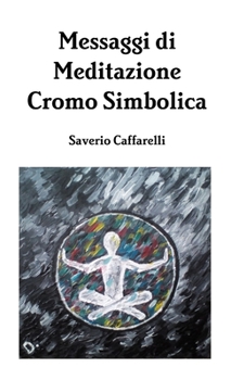 Paperback Messaggi di Meditazione Cromo Simbolica [Italian] Book