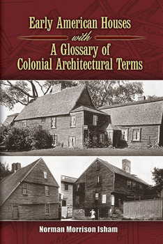 Paperback Early American Houses: With a Glossary of Colonial Architectural Terms Book