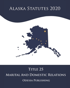 Paperback Alaska Statutes 2020 Title 25 Marital And Domestic Relations Book