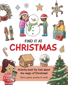 Find It At Christmas: Christmas Activity Book For Kids: 64 pages of holiday facts, games, mazes, puzzles, secret messages, spot the differences and more! (Find It Series)