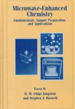 Hardcover Microwave-Enhanced Chemistry: Fundamentals, Sample Preparation, and Applications Book