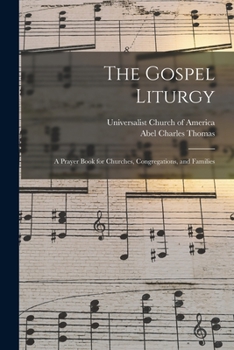 Paperback The Gospel Liturgy: a Prayer Book for Churches, Congregations, and Families Book