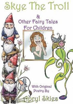 Paperback Skye The Troll: & Other Fairy Tales for Children Book
