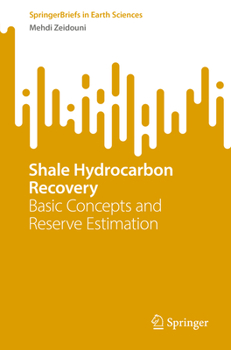 Paperback Shale Hydrocarbon Recovery: Basic Concepts and Reserve Estimation Book