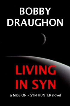 Paperback Living in Syn: a Mission - Syn Hunter novel Book