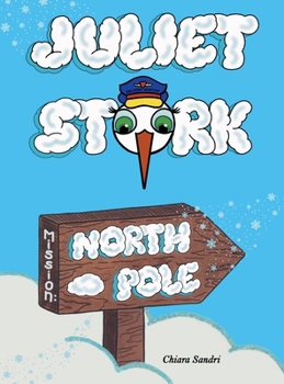 Hardcover Juliet Stork: Mission North Pole Book