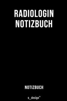 Paperback Notizbuch f?r Radiologen / Radiologe / Radiologin: Originelle Geschenk-Idee [120 Seiten liniertes blanko Papier] [German] Book
