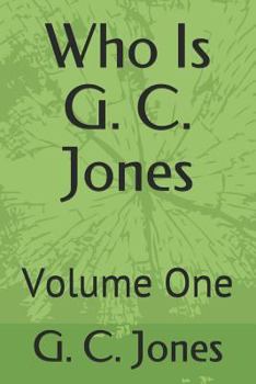 Paperback Who Is G. C. Jones: Volume One Book