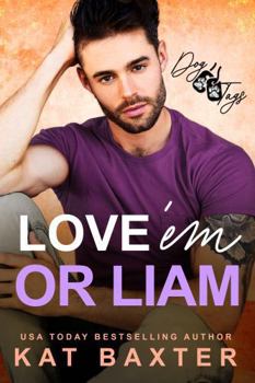 Love 'em or Liam (Dog Tags) - Book #4 of the Dog Tags