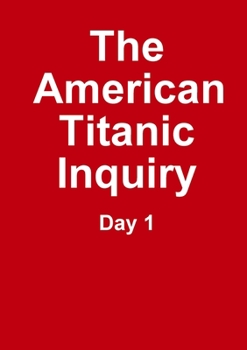 Paperback The Titanic Inquiry - Day 1 Book