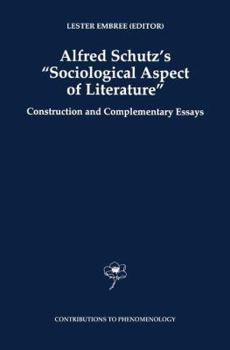 Hardcover Alfred Schutz's Sociological Aspect of Literature: Construction and Complementary Essays Book