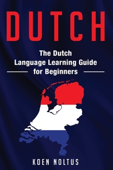 Paperback Dutch: The Dutch Language Learning Guide for Beginners Book