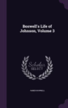 Hardcover Boswell's Life of Johnson, Volume 3 Book