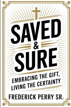 Paperback Saved & Sure: Embracing the Gift, Living the Certainty Book