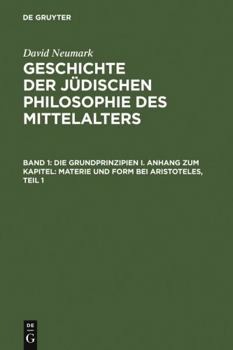 Hardcover Geschichte Der Jüdischen Philosophie Des Mittelalters: Band 1: Die Grundprinzipien I. Anhang Zum Kapitel: Materie Und Form Bei Aristoteles. Band 2: Di [German] Book