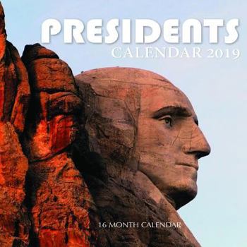 Presidents Calendar 2019: 16 Month Calendar