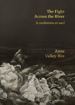 The Fight Across the River: [a meditation on war]