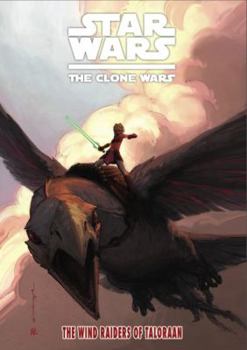 Star Wars: The Clone Wars - The Wind Raiders of Taloraan - Book #58 of the Star Wars Legends: Comics