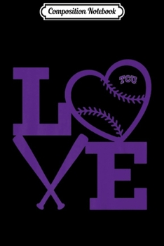 Composition Notebook: Tcu Horned Frogs Love - Baseball - Heart - Apparel Premium  Journal/Notebook Blank Lined Ruled 6x9 100 Pages