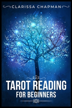 Paperback Tarot Reading for Beginners: An Introduction to Tarot Cards, Their Meanings, and Some Basic Reading Techniques (2022 Guide for Newbies) Book