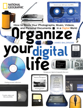 Paperback Organize Your Digital Life: How to Store Your Photographs, Music, Videos, and Personal Documents in a Digital World Book