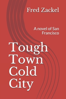 Paperback Tough Town Cold City: A novel of San Francisco Book