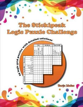 Paperback The Stickipeak Logic Puzzle Challenge: 65 logic grid puzzles with detailed solutions (Challenging Logic Puzzle Books) Book